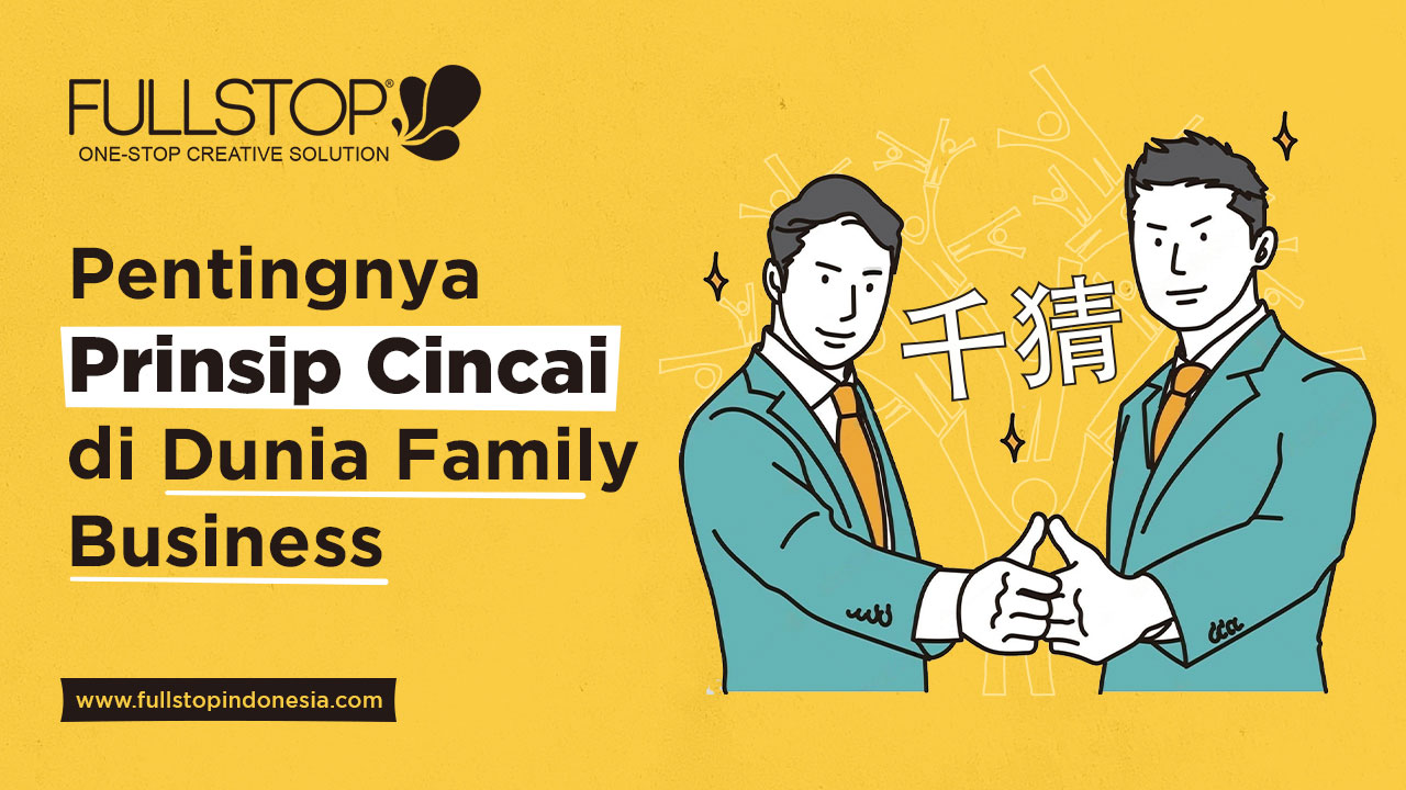 Pentingnya Prinsip Cincai di Dunia Family Business